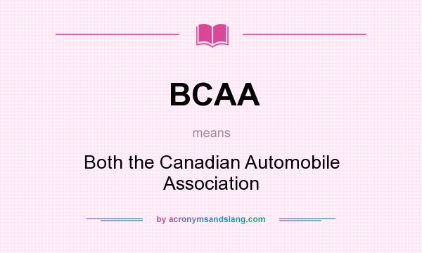 What does BCAA mean? It stands for Both the Canadian Automobile Association