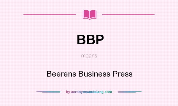 What does BBP mean? It stands for Beerens Business Press
