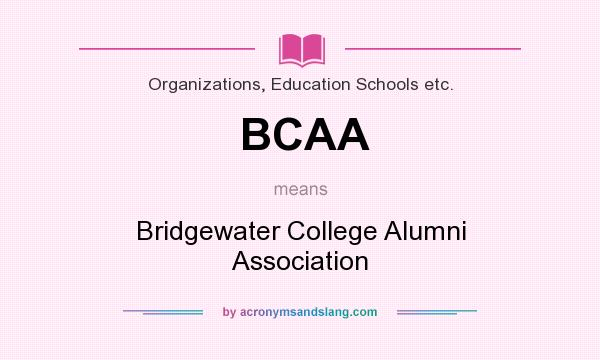 What does BCAA mean? It stands for Bridgewater College Alumni Association
