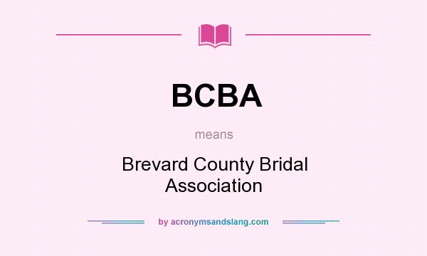 What does BCBA mean? It stands for Brevard County Bridal Association