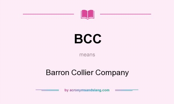 What does BCC mean? It stands for Barron Collier Company