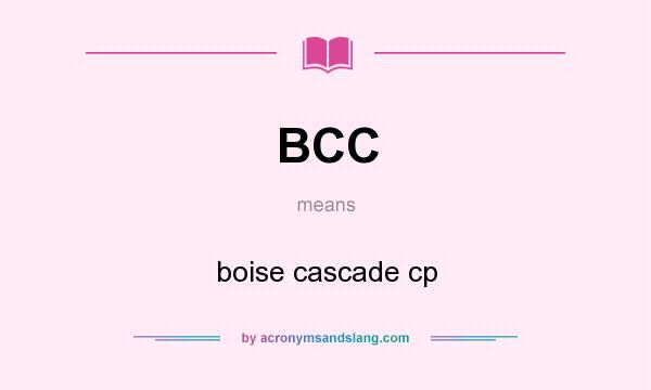 What does BCC mean? It stands for boise cascade cp