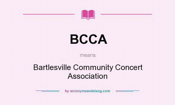 What does BCCA mean? It stands for Bartlesville Community Concert Association