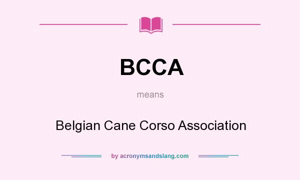 What does BCCA mean? It stands for Belgian Cane Corso Association