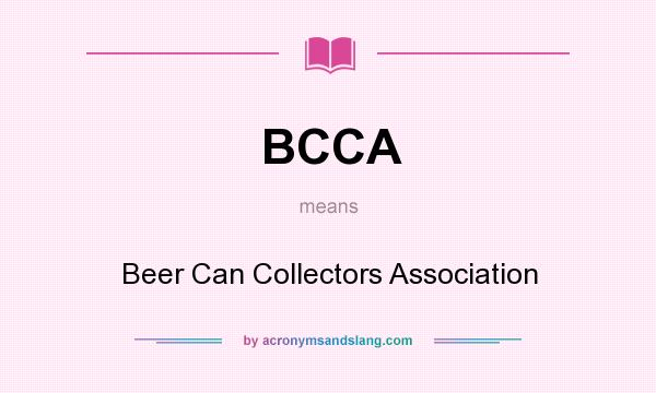 What does BCCA mean? It stands for Beer Can Collectors Association