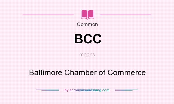 What does BCC mean? It stands for Baltimore Chamber of Commerce