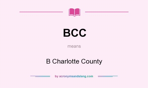 What does BCC mean? It stands for B Charlotte County