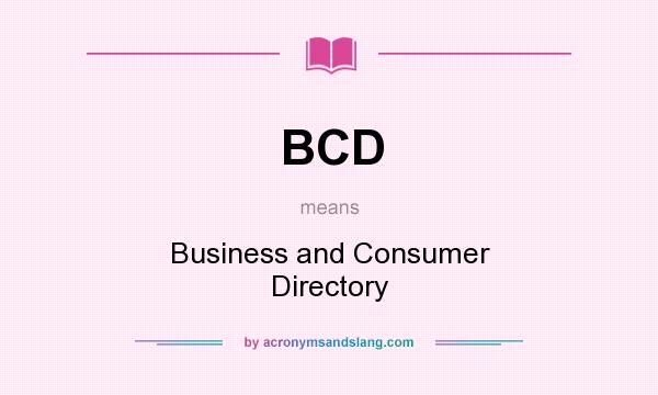 What does BCD mean? It stands for Business and Consumer Directory