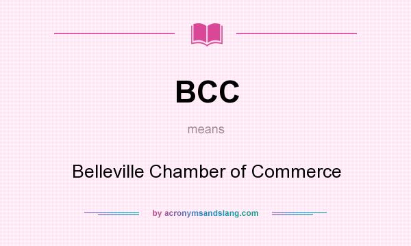 What does BCC mean? It stands for Belleville Chamber of Commerce
