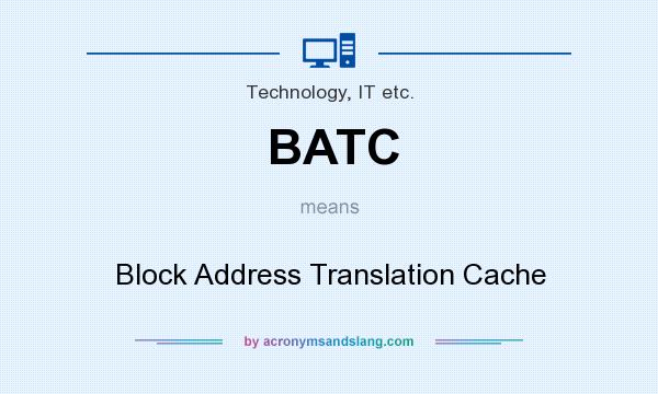 What does BATC mean? It stands for Block Address Translation Cache