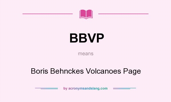 What does BBVP mean? It stands for Boris Behnckes Volcanoes Page