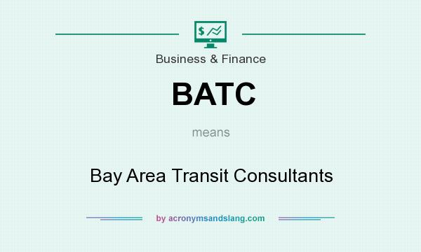 What does BATC mean? It stands for Bay Area Transit Consultants