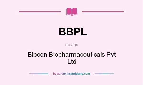 What does BBPL mean? It stands for Biocon Biopharmaceuticals Pvt Ltd