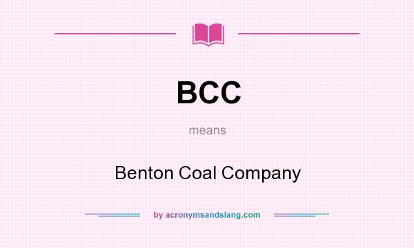 What does BCC mean? It stands for Benton Coal Company