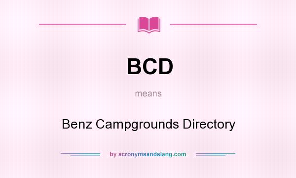 What does BCD mean? It stands for Benz Campgrounds Directory