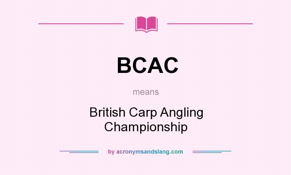 What does BCAC mean? It stands for British Carp Angling Championship