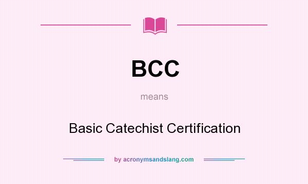 What does BCC mean? It stands for Basic Catechist Certification