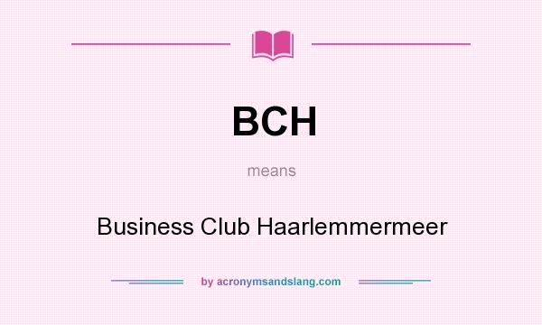 What does BCH mean? It stands for Business Club Haarlemmermeer