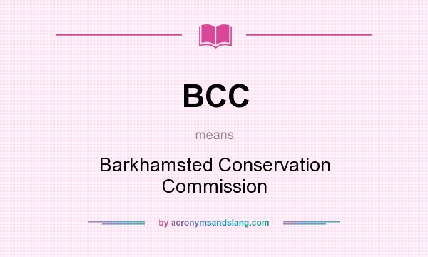 What does BCC mean? It stands for Barkhamsted Conservation Commission