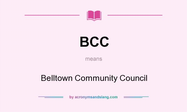 What does BCC mean? It stands for Belltown Community Council