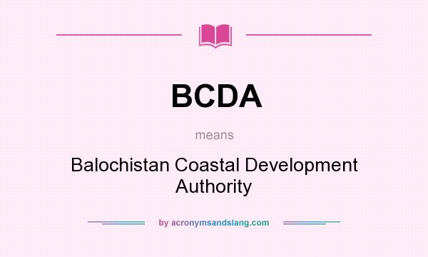 What does BCDA mean? It stands for Balochistan Coastal Development Authority