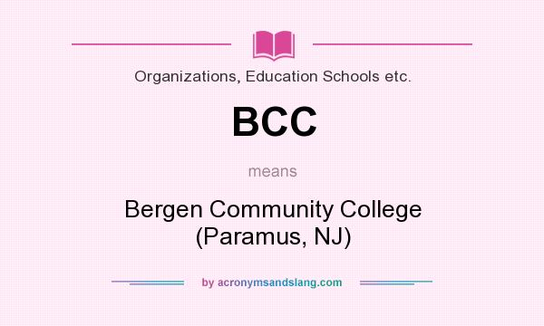 What does BCC mean? It stands for Bergen Community College (Paramus, NJ)