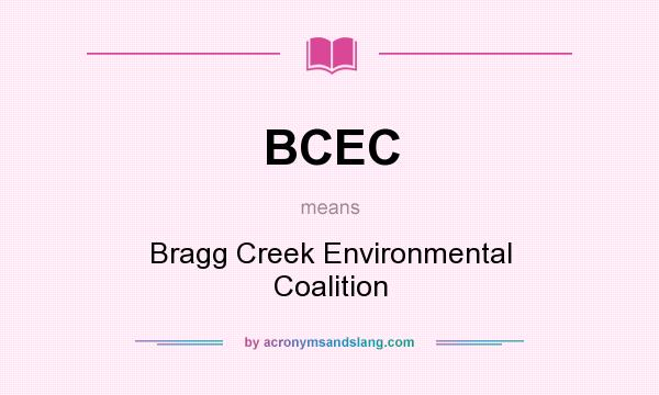 What does BCEC mean? It stands for Bragg Creek Environmental Coalition