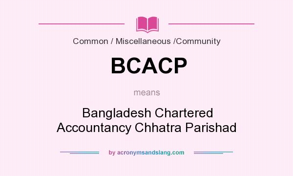 What does BCACP mean? It stands for Bangladesh Chartered Accountancy Chhatra Parishad