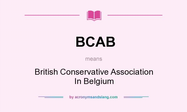 What does BCAB mean? It stands for British Conservative Association In Belgium