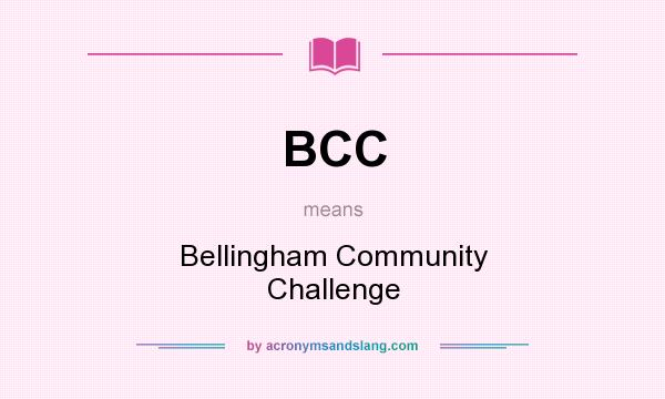What does BCC mean? It stands for Bellingham Community Challenge