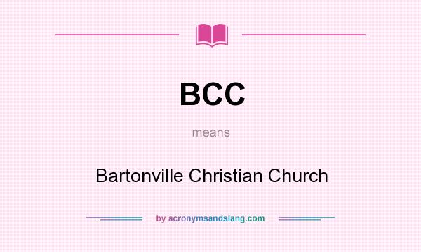 What does BCC mean? It stands for Bartonville Christian Church