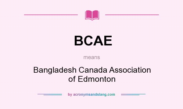 What does BCAE mean? It stands for Bangladesh Canada Association of Edmonton