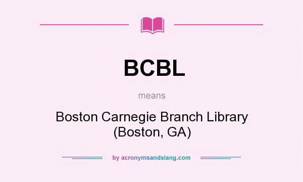 What does BCBL mean? It stands for Boston Carnegie Branch Library (Boston, GA)