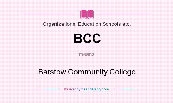 What does BCC mean? It stands for Barstow Community College