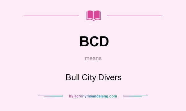 What does BCD mean? It stands for Bull City Divers