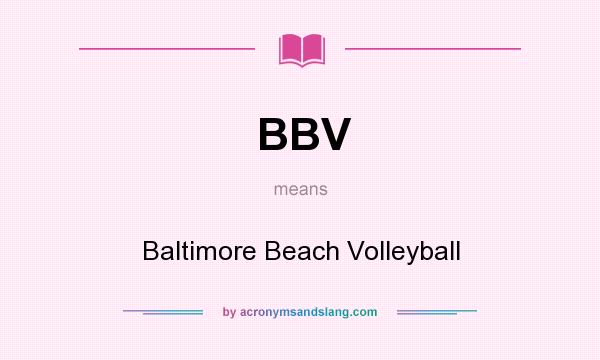 What does BBV mean? It stands for Baltimore Beach Volleyball
