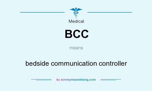 What does BCC mean? It stands for bedside communication controller