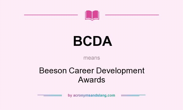 What does BCDA mean? It stands for Beeson Career Development Awards