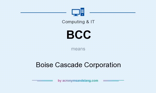 What does BCC mean? It stands for Boise Cascade Corporation