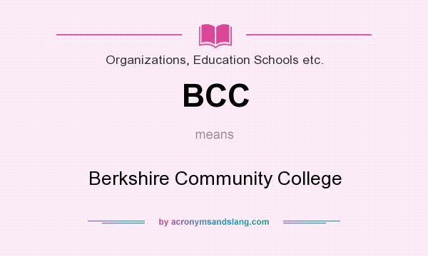 What does BCC mean? It stands for Berkshire Community College