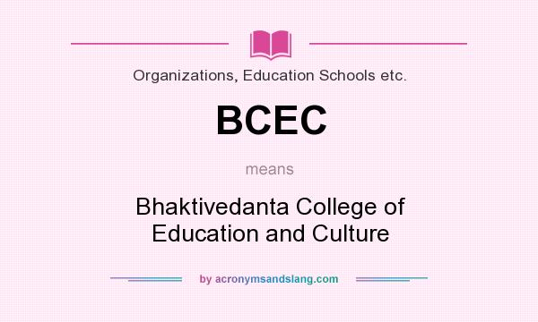 What does BCEC mean? It stands for Bhaktivedanta College of Education and Culture