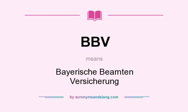 What does BBV mean? It stands for Bayerische Beamten Versicherung