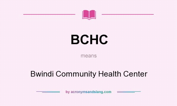 What does BCHC mean? It stands for Bwindi Community Health Center