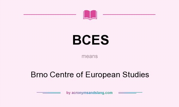 What does BCES mean? It stands for Brno Centre of European Studies