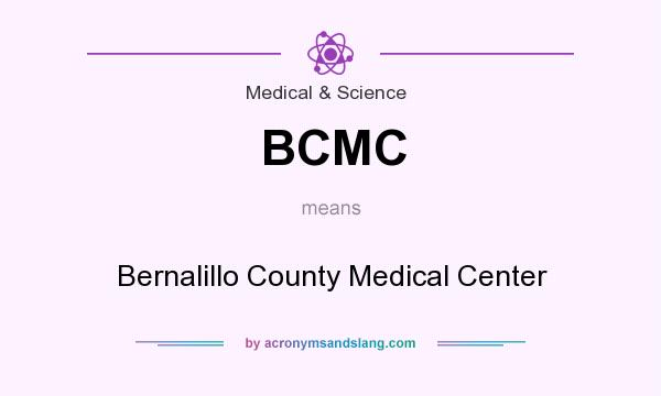 What does BCMC mean? It stands for Bernalillo County Medical Center