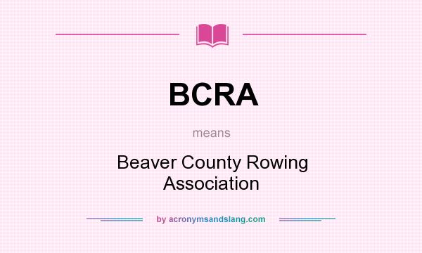 What does BCRA mean? It stands for Beaver County Rowing Association