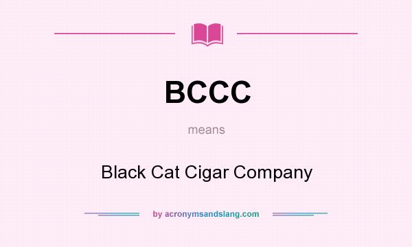What does BCCC mean? It stands for Black Cat Cigar Company