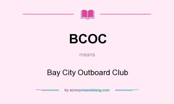 What does BCOC mean? It stands for Bay City Outboard Club