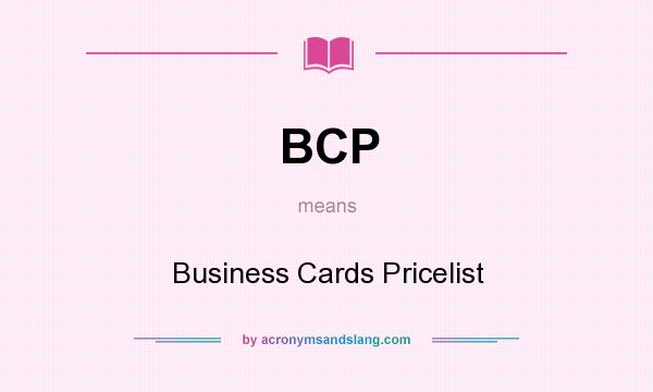 What does BCP mean? It stands for Business Cards Pricelist