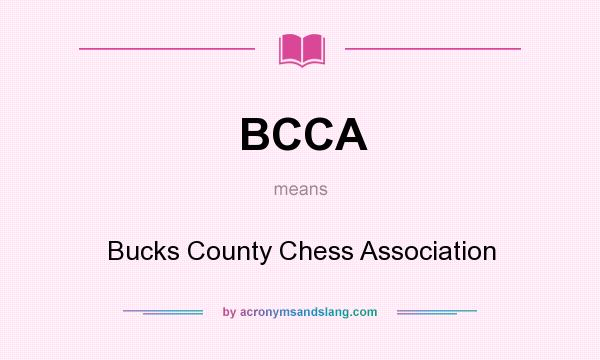 What does BCCA mean? It stands for Bucks County Chess Association